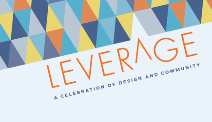 Colorful sign stating' Leverage, a celebration of design and community'